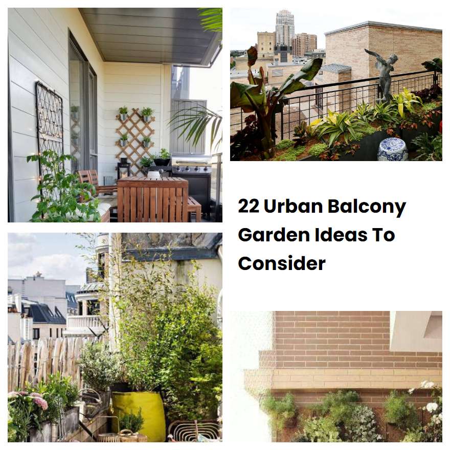 22 Urban Balcony Garden Ideas To Consider