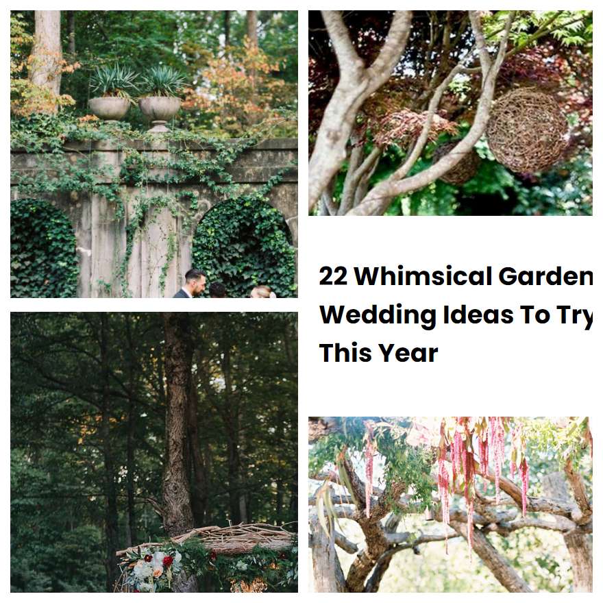 22 Whimsical Garden Wedding Ideas To Try This Year
