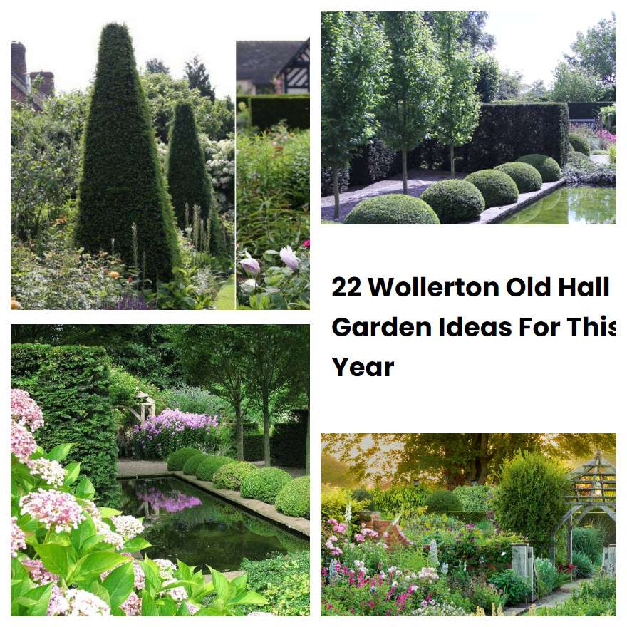 22 Wollerton Old Hall Garden Ideas For This Year