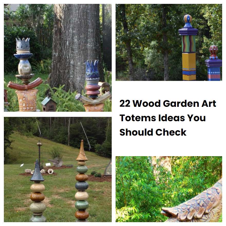 22 Wood Garden Art Totems Ideas You Should Check SharonSable