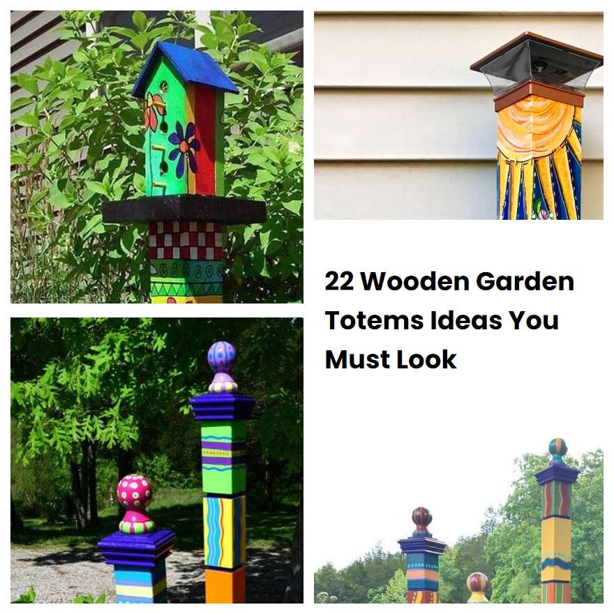22 Wooden Garden Totems Ideas You Must Look SharonSable