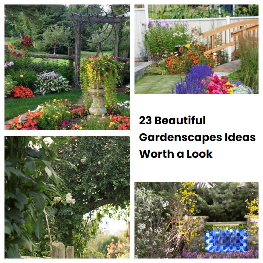 23 Beautiful Gardenscapes Ideas Worth a Look
