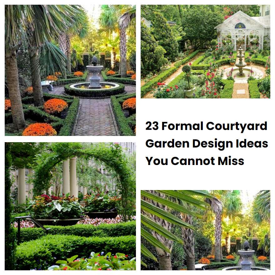 23 Formal Courtyard Garden Design Ideas You Cannot Miss