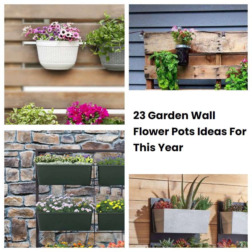 23 Garden Wall Flower Pots Ideas For This Year SharonSable