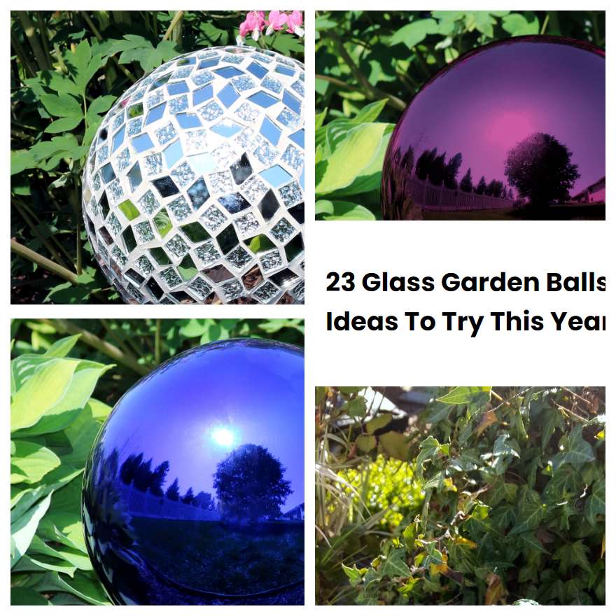 23 Glass Garden Balls Ideas To Try This Year