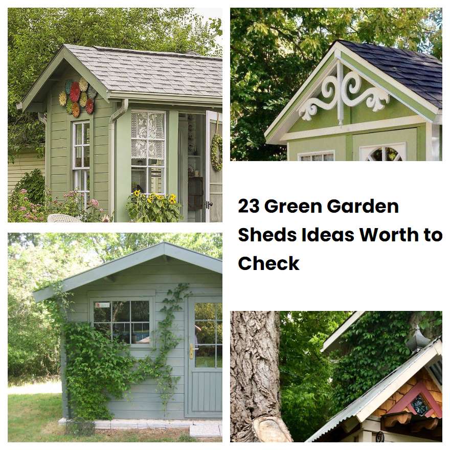 23 Green Garden Sheds Ideas Worth to Check