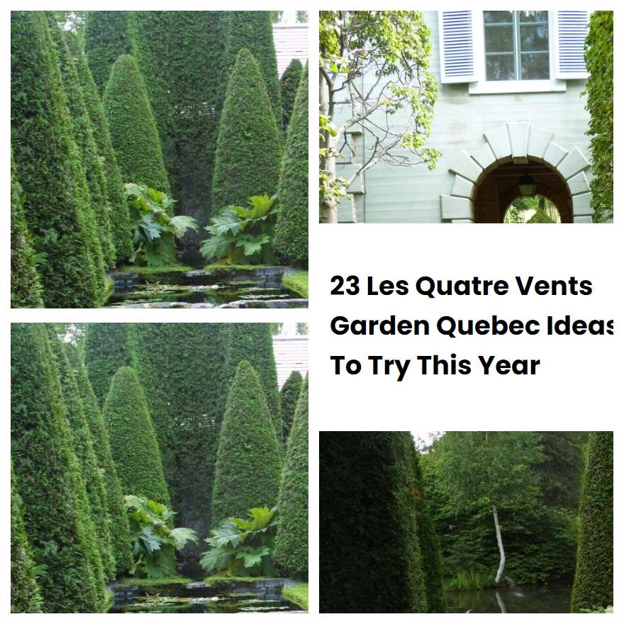 23 Les Quatre Vents Garden Quebec Ideas To Try This Year
