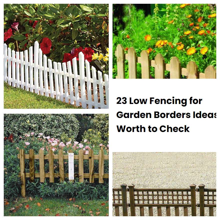 23 Low Fencing for Garden Borders Ideas Worth to Check