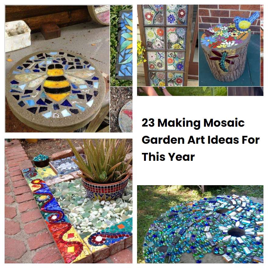 23 Making Mosaic Garden Art Ideas For This Year