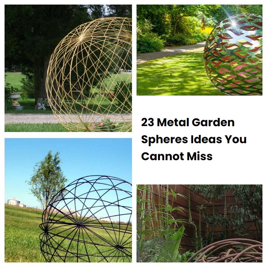 23 Metal Garden Spheres Ideas You Cannot Miss SharonSable