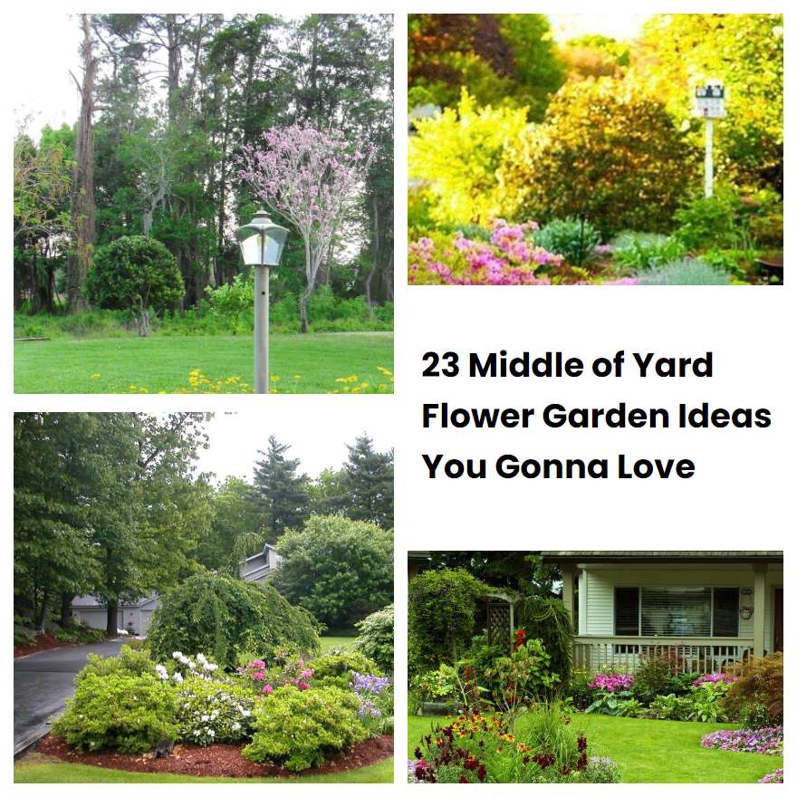 23 Middle of Yard Flower Garden Ideas You Gonna Love