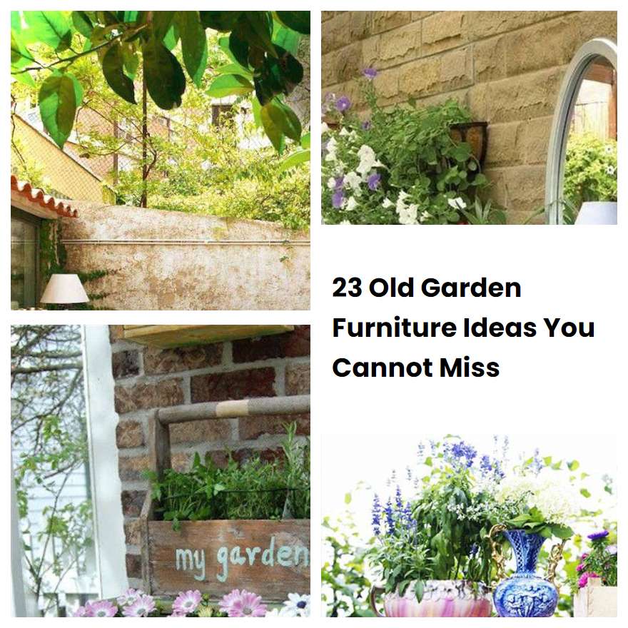 23 Old Garden Furniture Ideas You Cannot Miss SharonSable