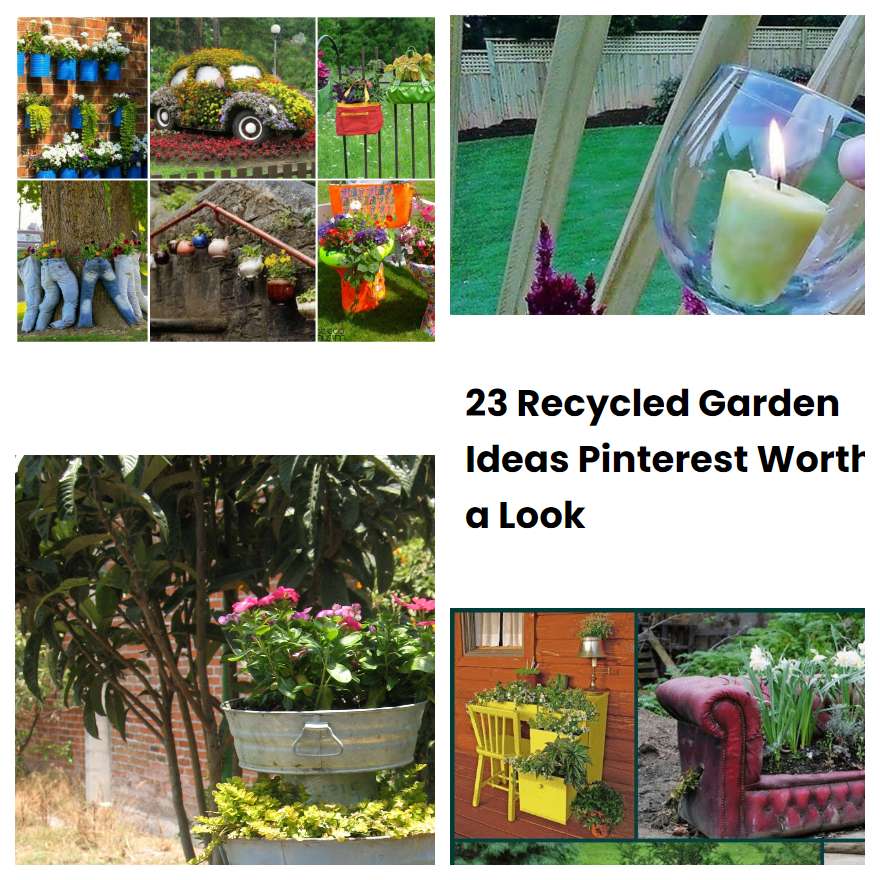 23 Recycled Garden Ideas Pinterest Worth a Look