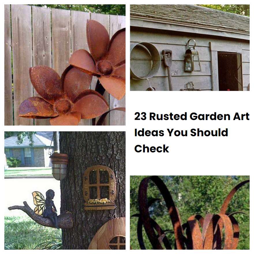 23 Rusted Garden Art Ideas You Should Check