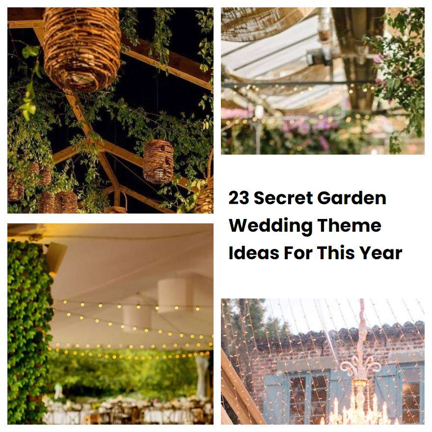 23 Secret Garden Wedding Theme Ideas For This Year