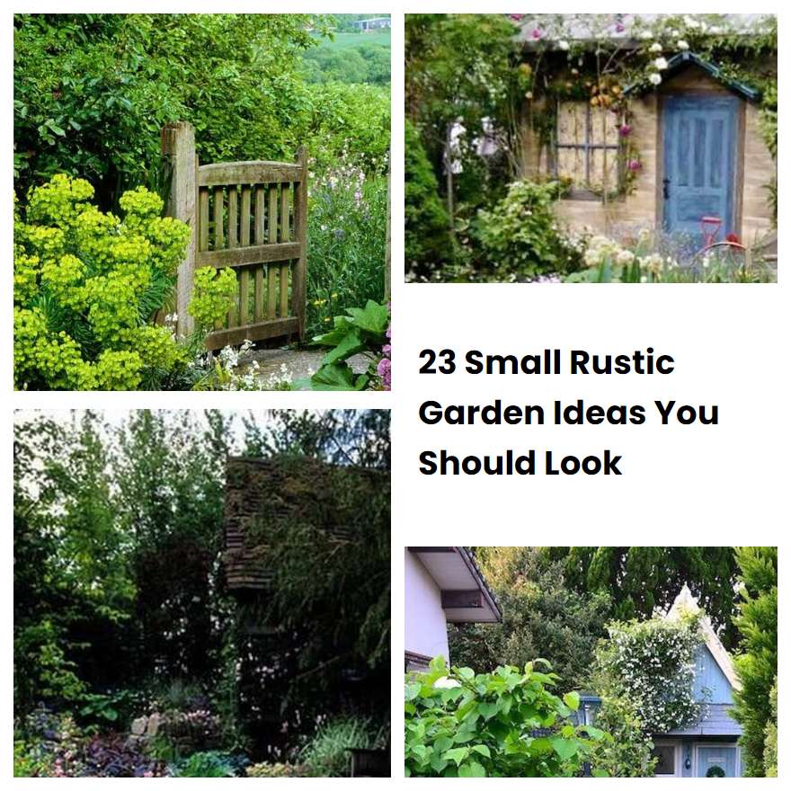 23 Small Rustic Garden Ideas You Should Look
