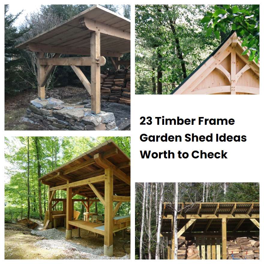 23 Timber Frame Garden Shed Ideas Worth to Check