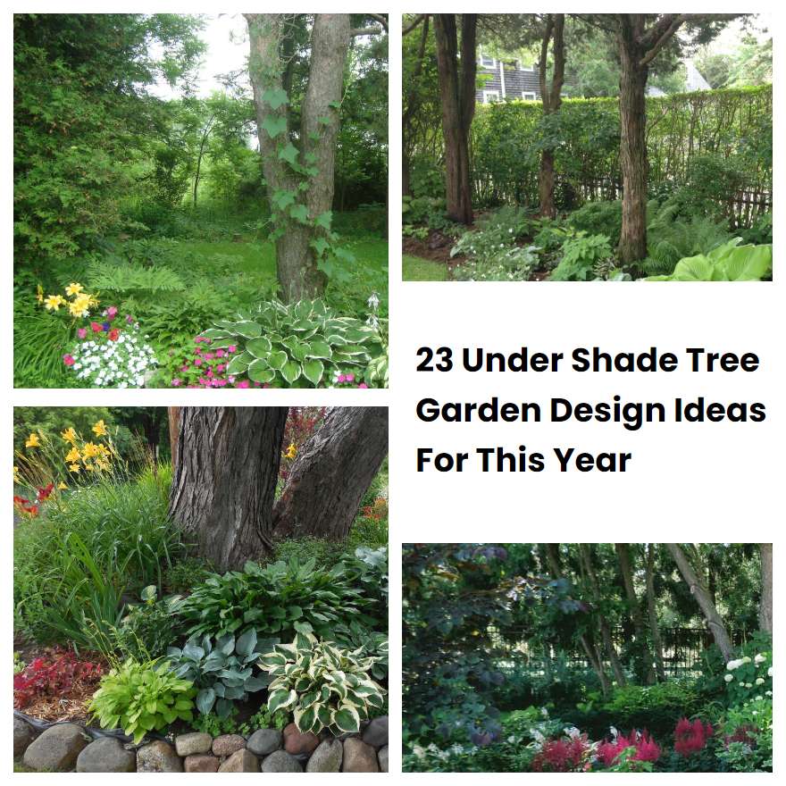 23 Under Shade Tree Garden Design Ideas For This Year SharonSable