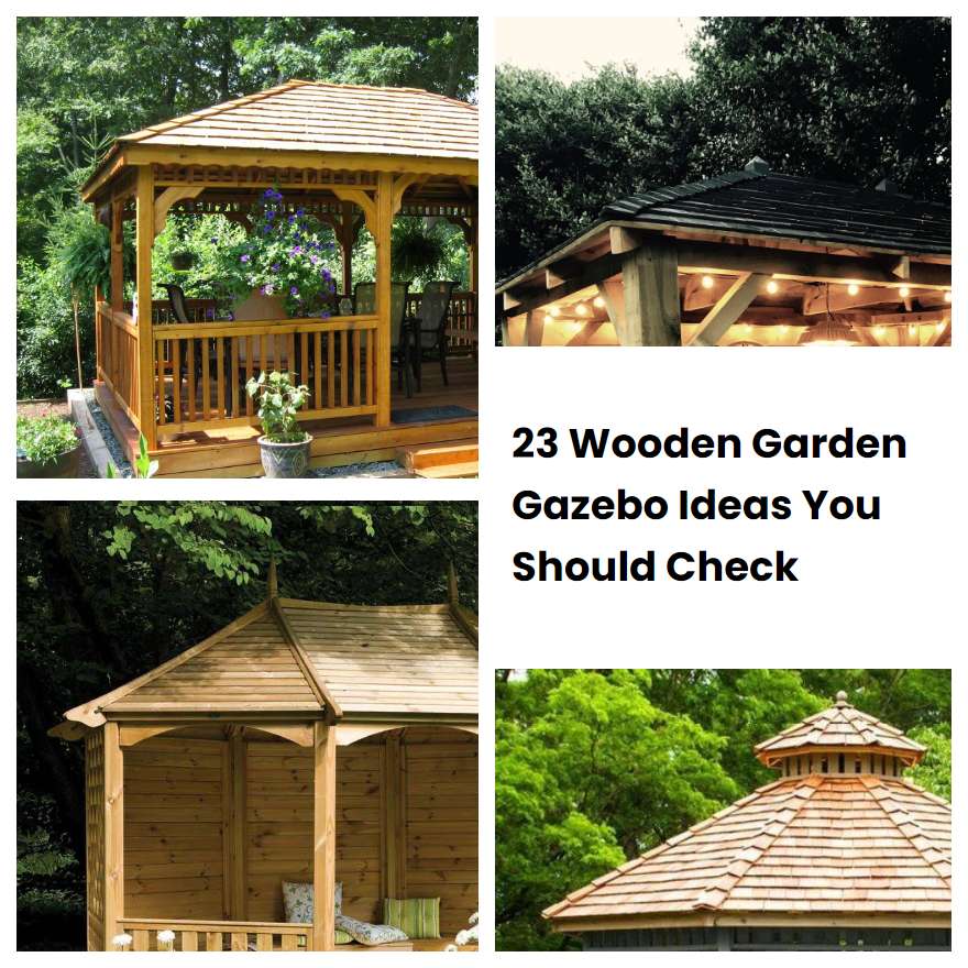 23 Wooden Garden Gazebo Ideas You Should Check