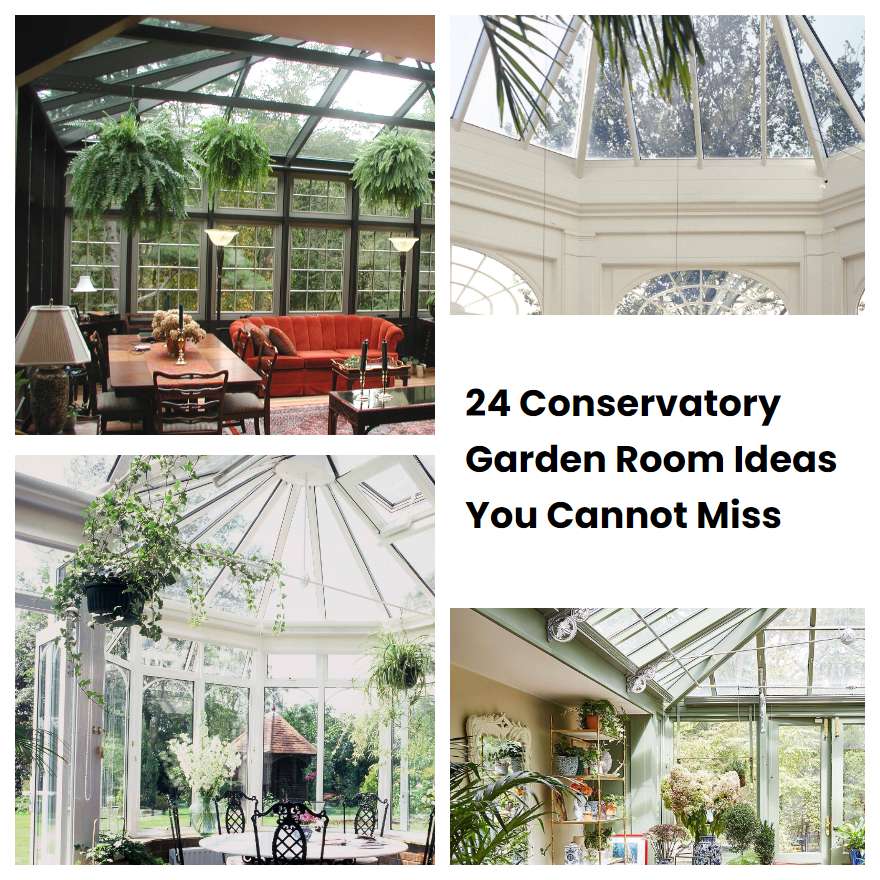 24 Conservatory Garden Room Ideas You Cannot Miss
