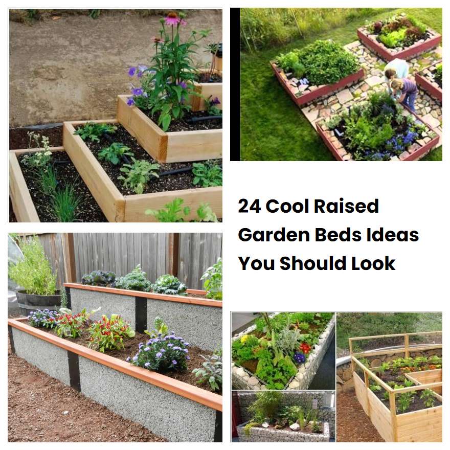 24 Cool Raised Garden Beds Ideas You Should Look