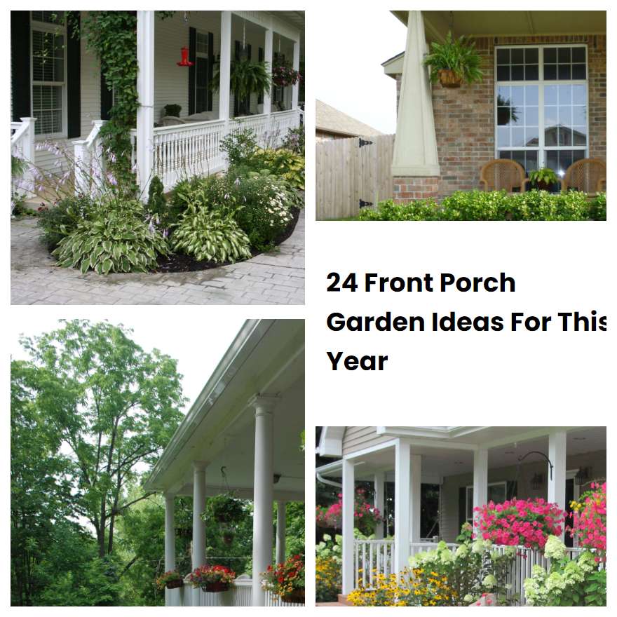 24 Front Porch Garden Ideas For This Year