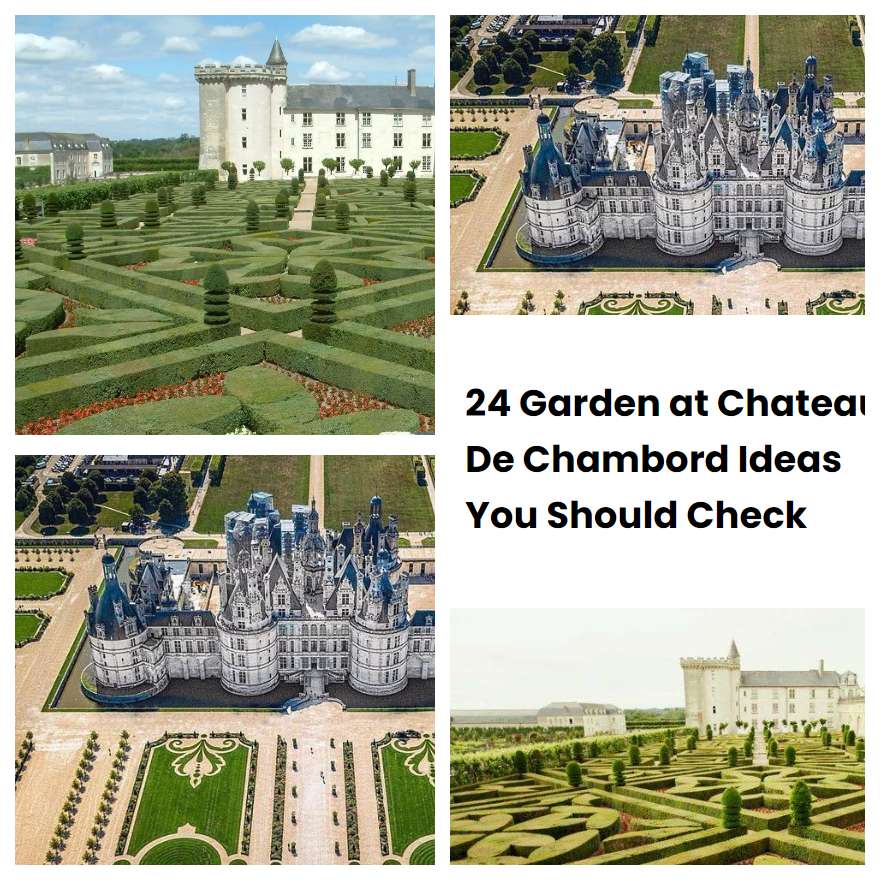 24 Garden at Chateau De Chambord Ideas You Should Check SharonSable