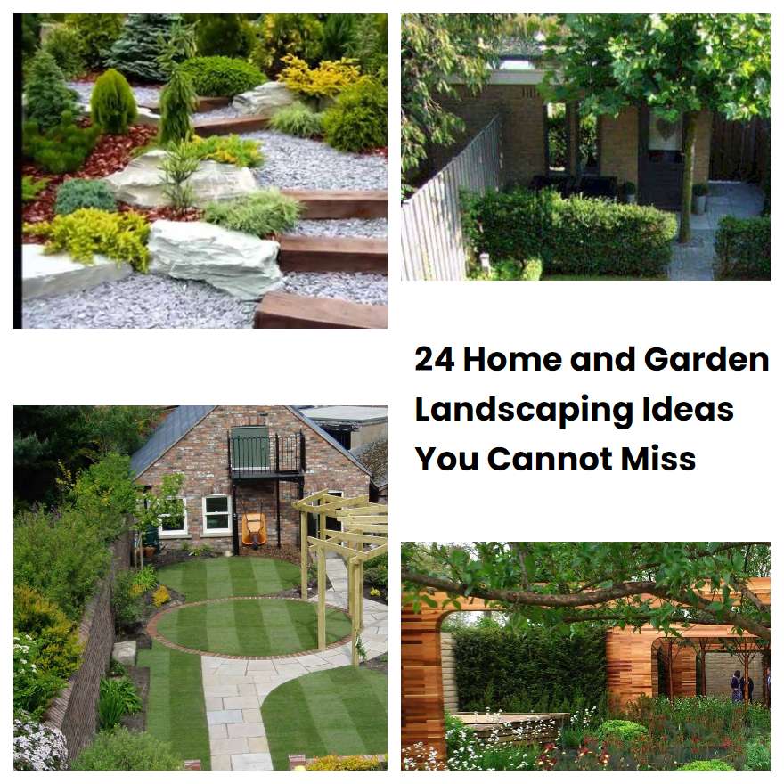 24 Home and Garden Landscaping Ideas You Cannot Miss