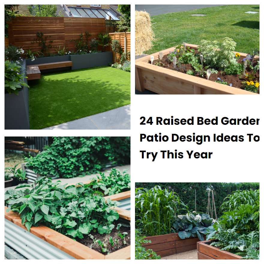 24 Raised Bed Garden Patio Design Ideas To Try This Year