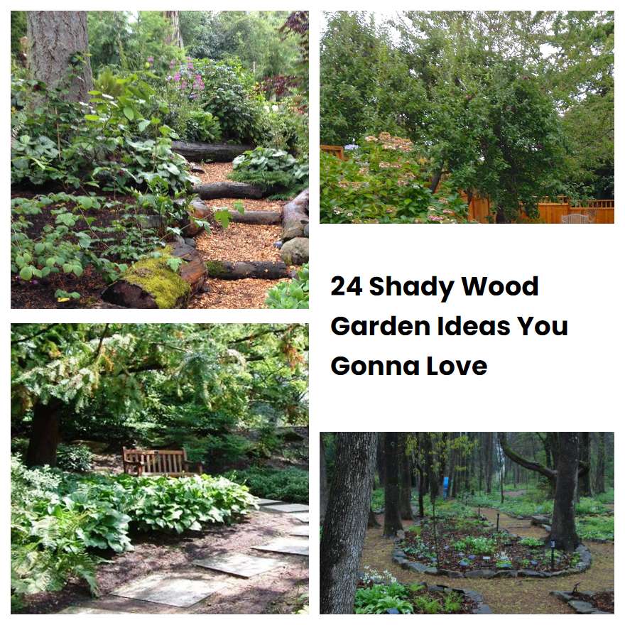24 Shady Wood Garden Ideas You Gonna Love SharonSable