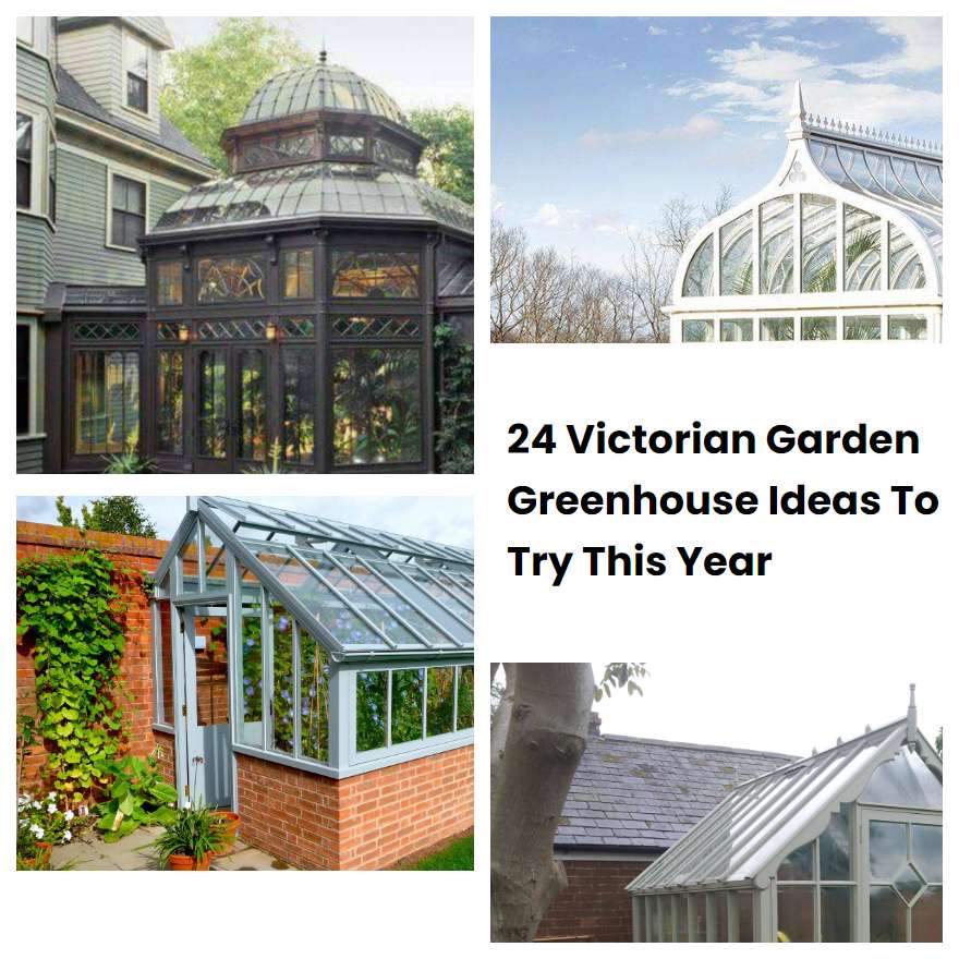 24 Victorian Garden Greenhouse Ideas To Try This Year
