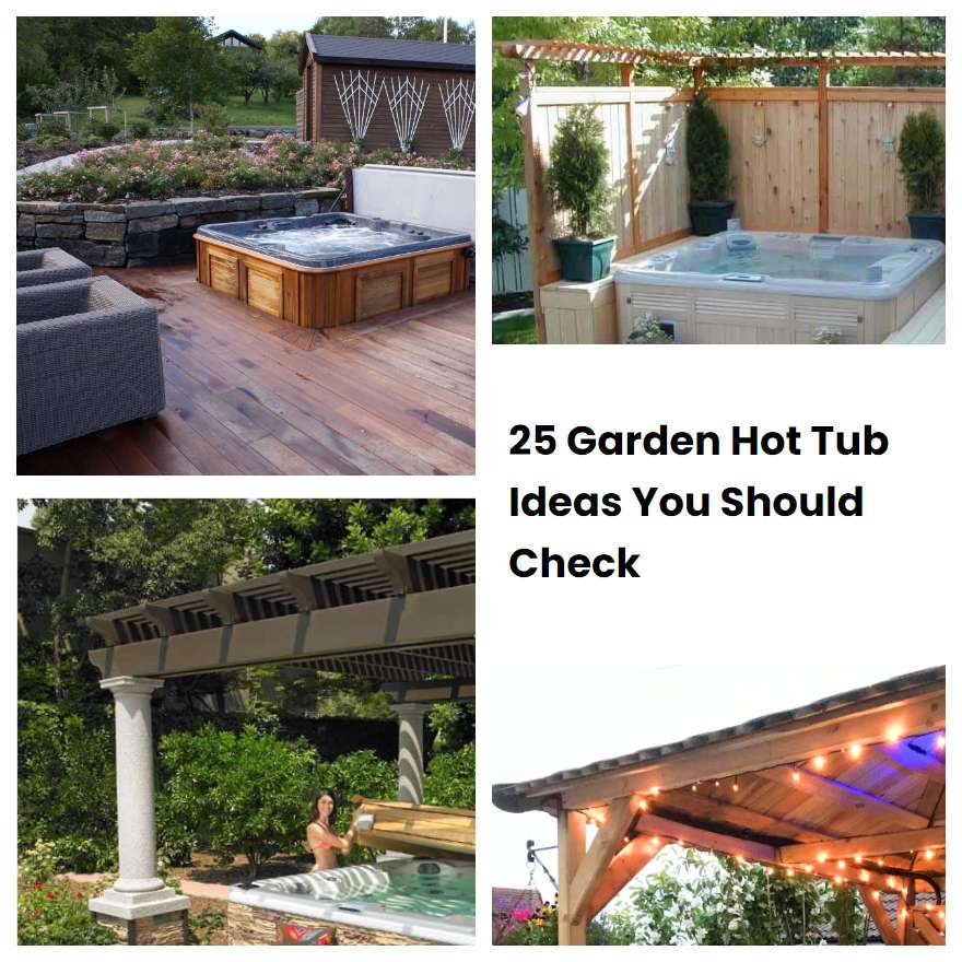 25 Garden Hot Tub Ideas You Should Check