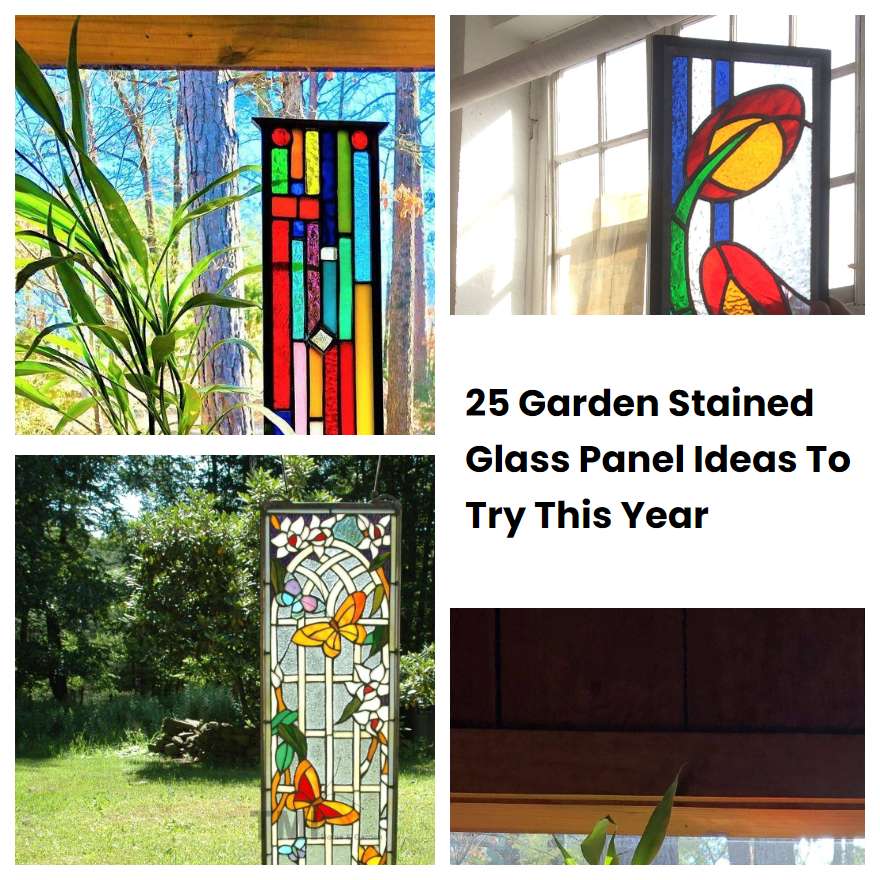 25 Garden Stained Glass Panel Ideas To Try This Year