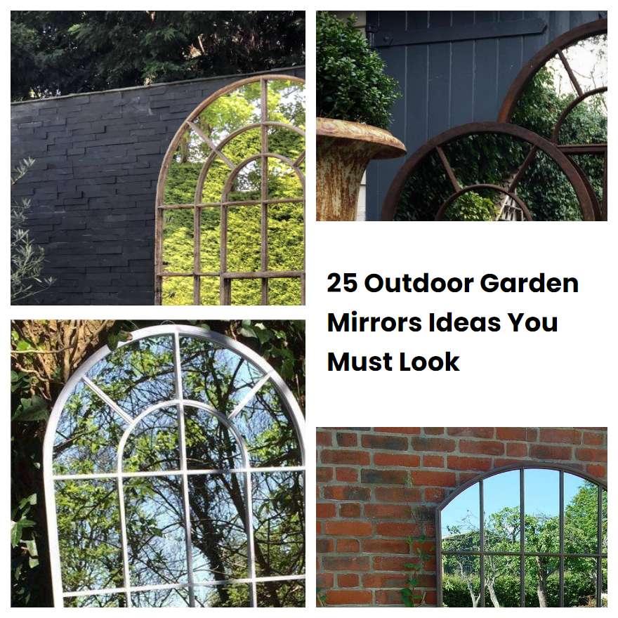 25 Outdoor Garden Mirrors Ideas You Must Look SharonSable
