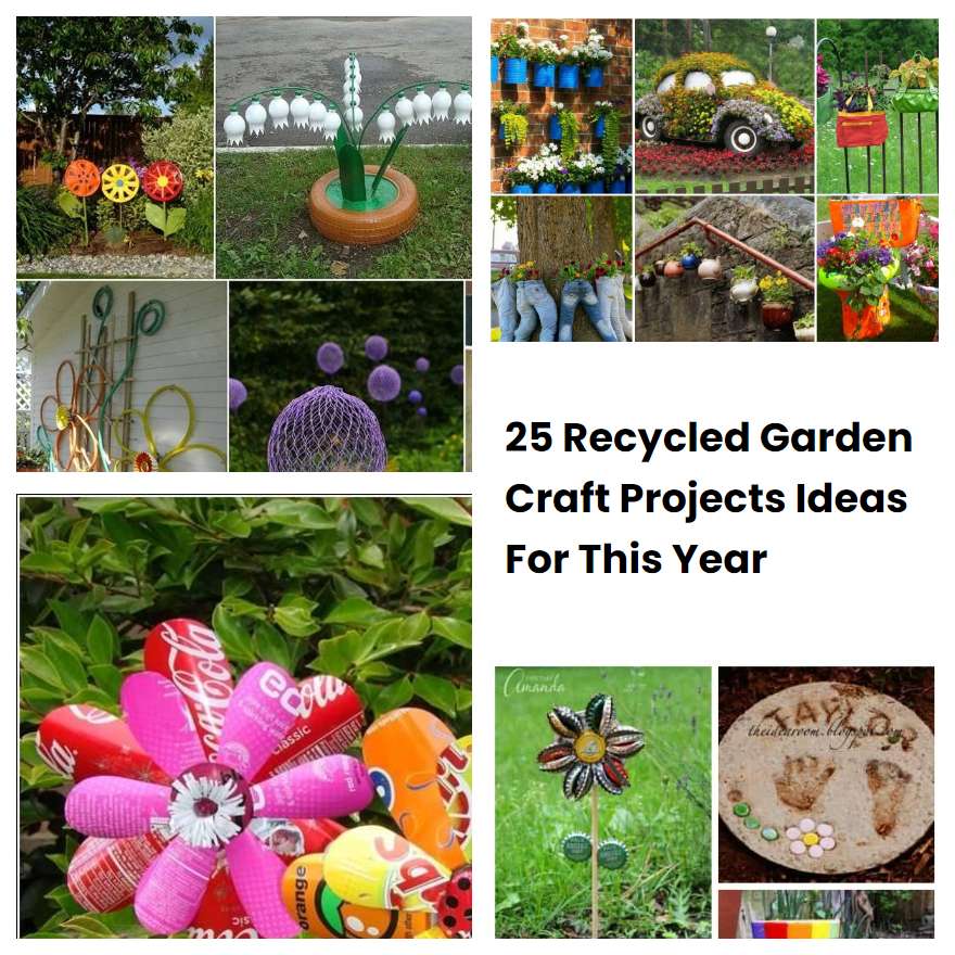 25 Recycled Garden Craft Projects Ideas For This Year SharonSable