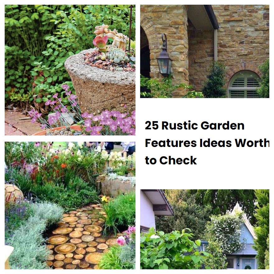 25 Rustic Garden Features Ideas Worth to Check