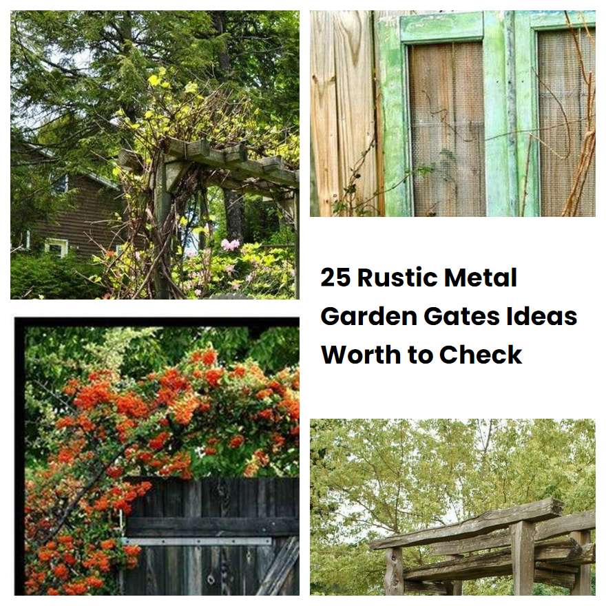 25 Rustic Metal Garden Gates Ideas Worth to Check SharonSable