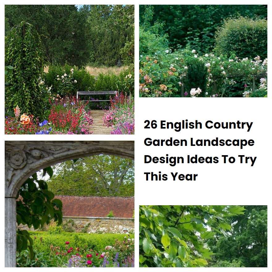 26 English Country Garden Landscape Design Ideas To Try This Year