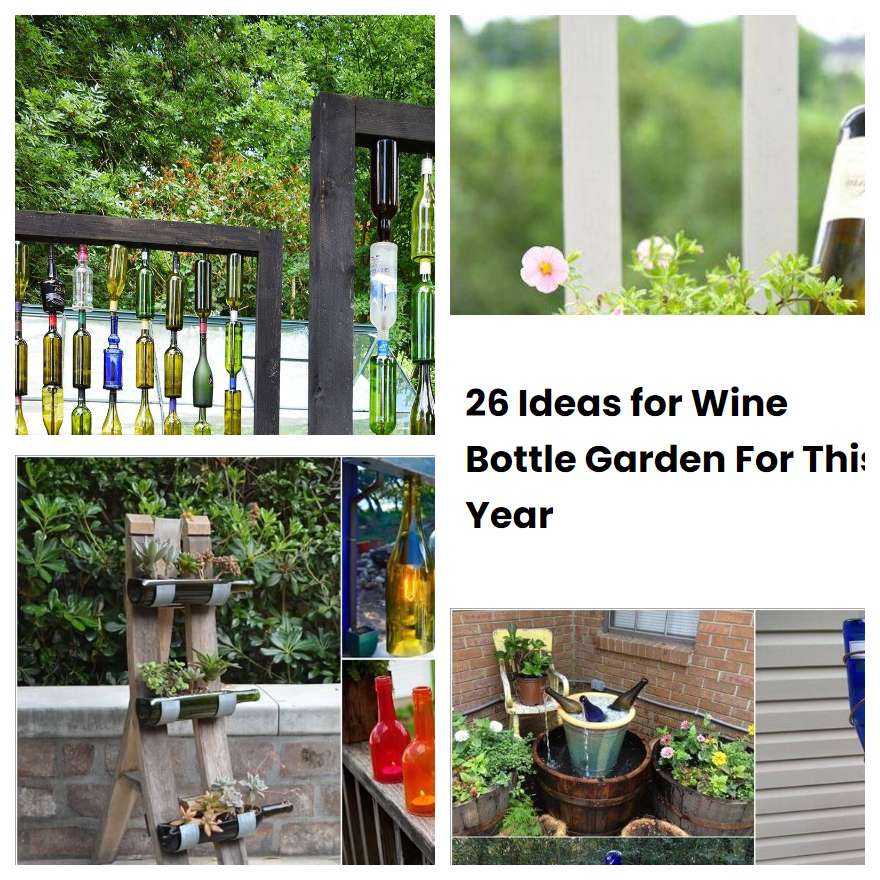 26 Ideas for Wine Bottle Garden For This Year