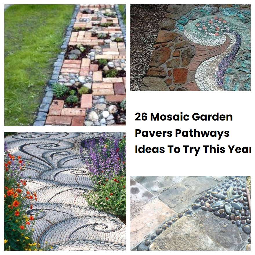 26 Mosaic Garden Pavers Pathways Ideas To Try This Year