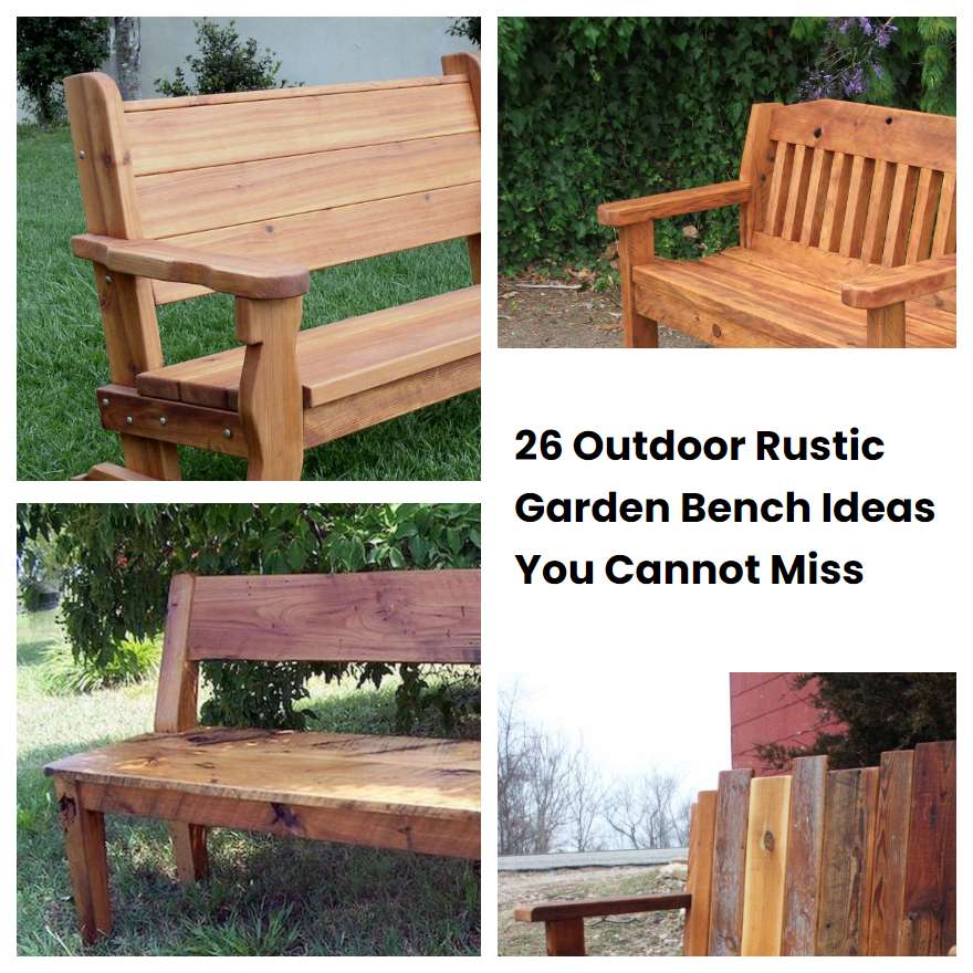 26 Outdoor Rustic Garden Bench Ideas You Cannot Miss SharonSable