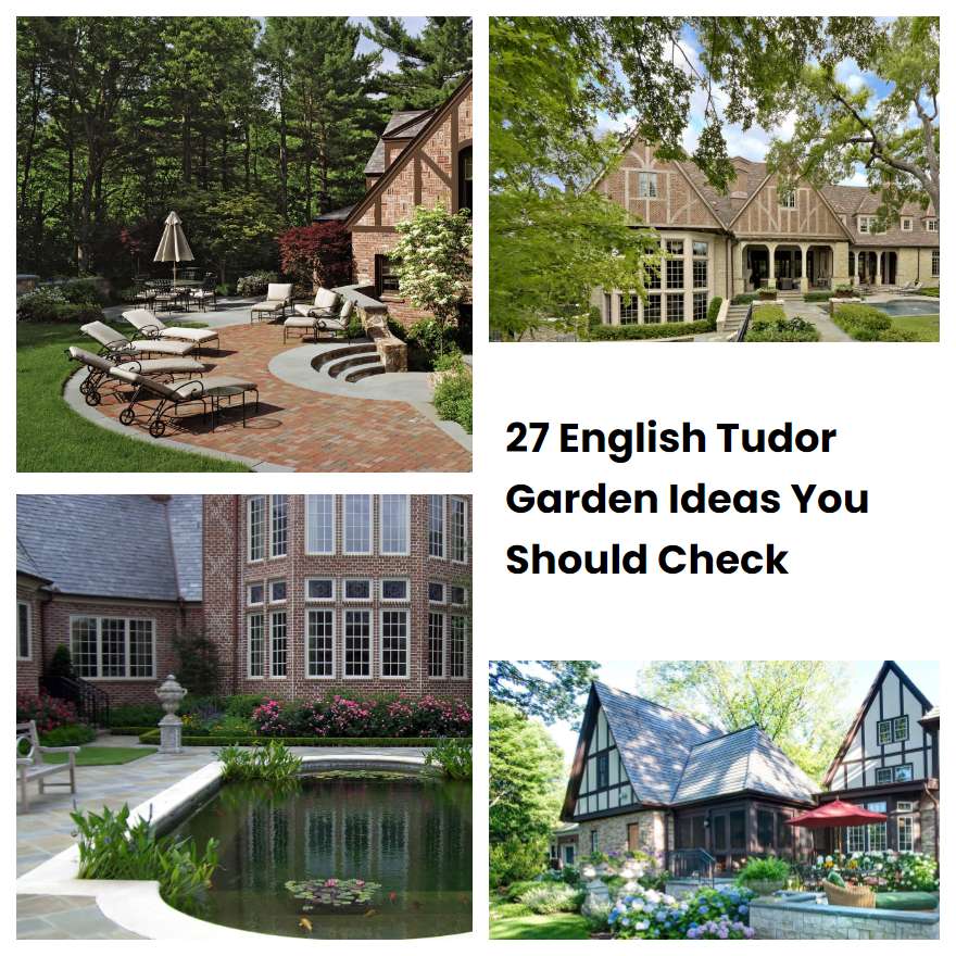 27 English Tudor Garden Ideas You Should Check