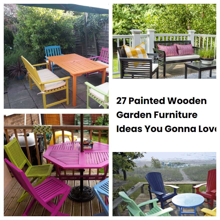 27 Painted Wooden Garden Furniture Ideas You Gonna Love