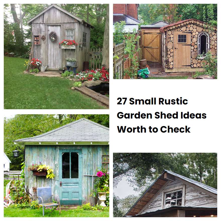 27 Small Rustic Garden Shed Ideas Worth to Check SharonSable