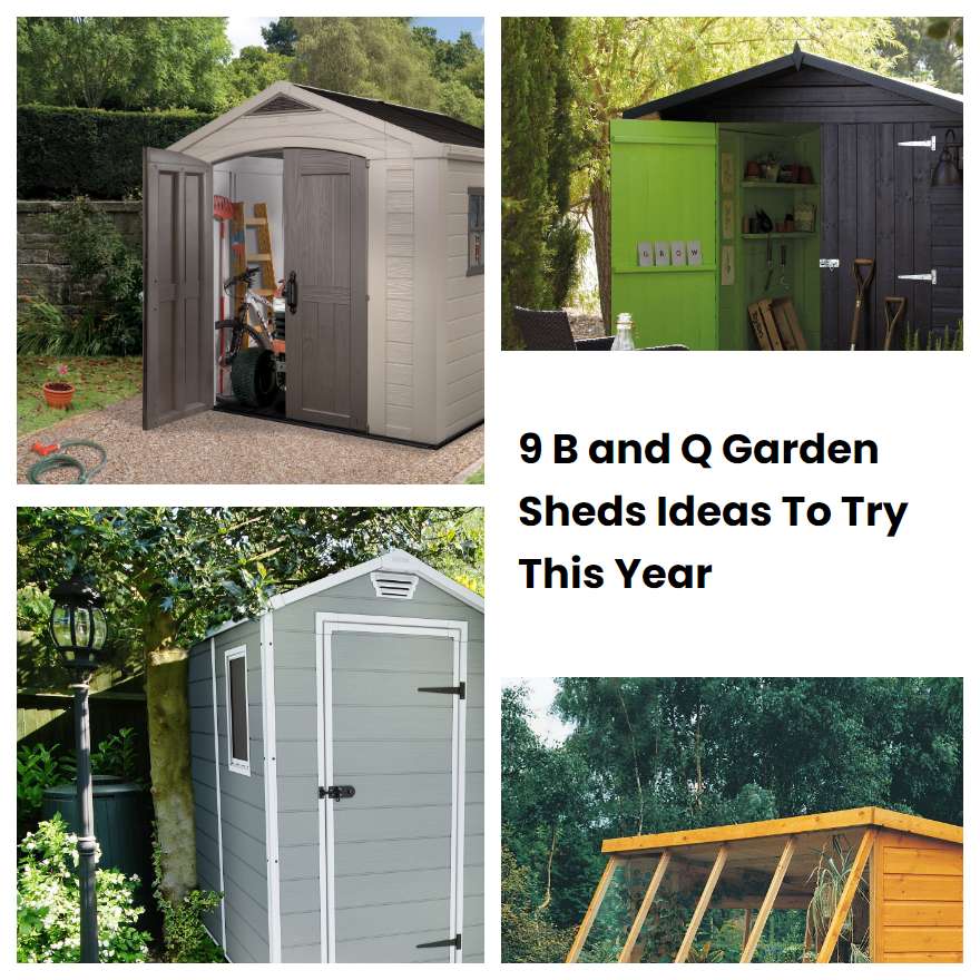 9 B and Q Garden Sheds Ideas To Try This Year SharonSable